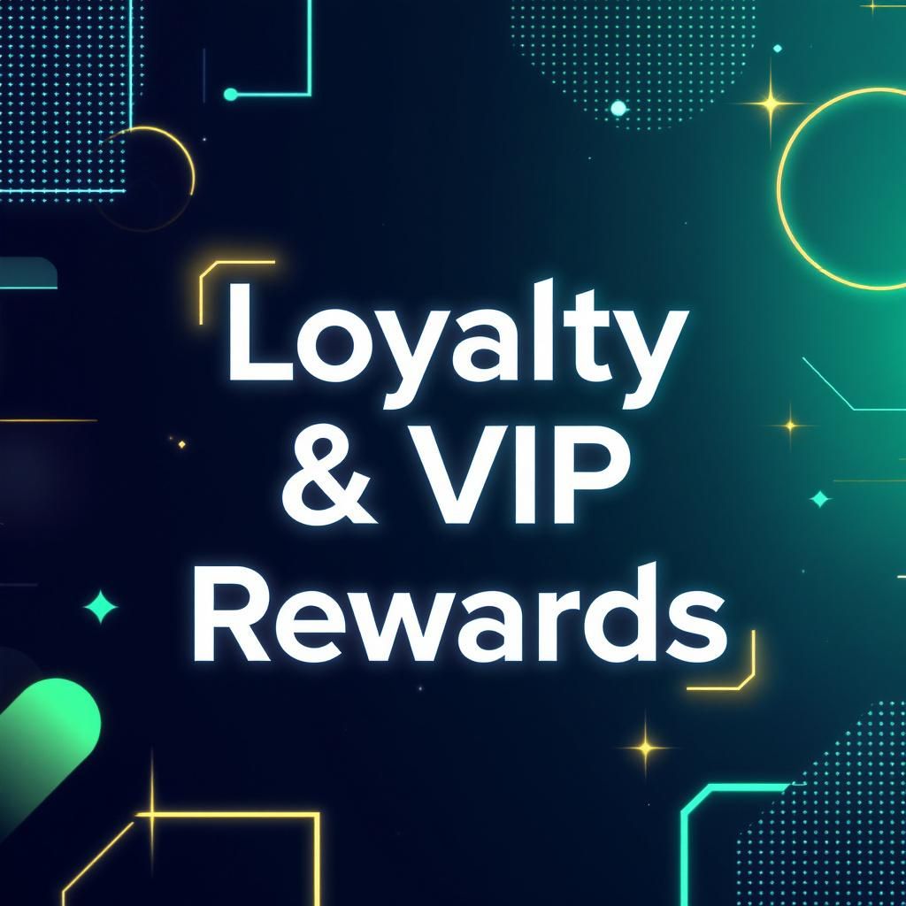 Loyalty & VIP Rewards